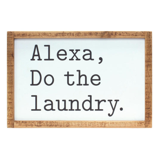 Alexa, laundry sentiment sign 12"l