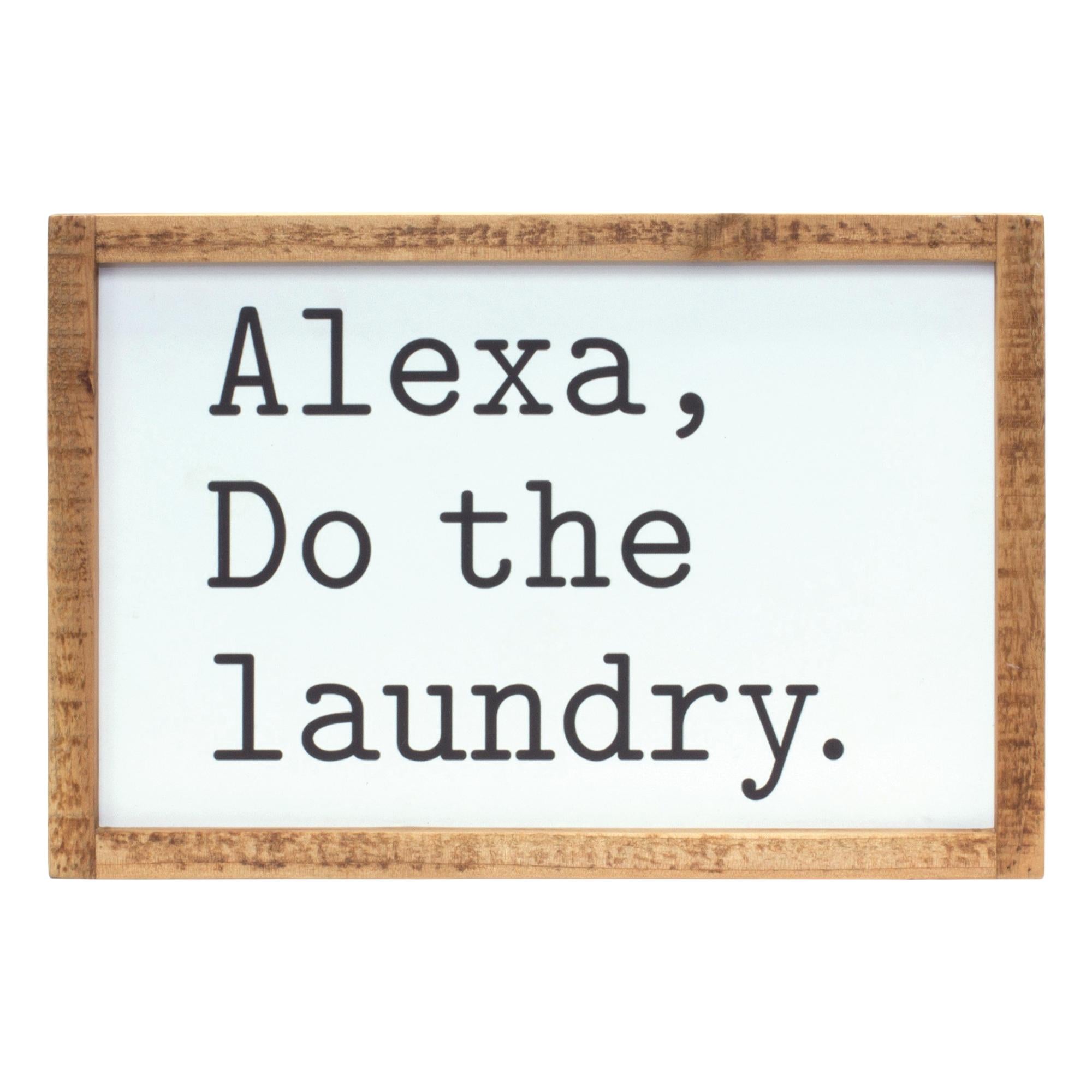 Alexa, laundry sentiment sign 12"l