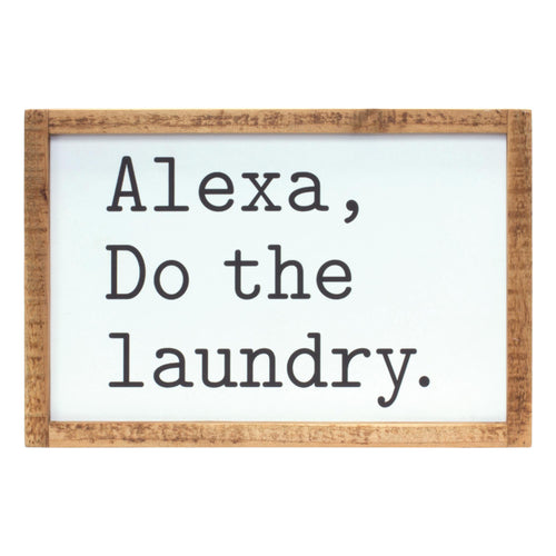Alexa, laundry sentiment sign 12"l